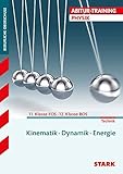 Abitur-Training 11. Klasse FOS/ 12. Klasse BOS - Physik: Kinematik, Dynamik, Energie by 