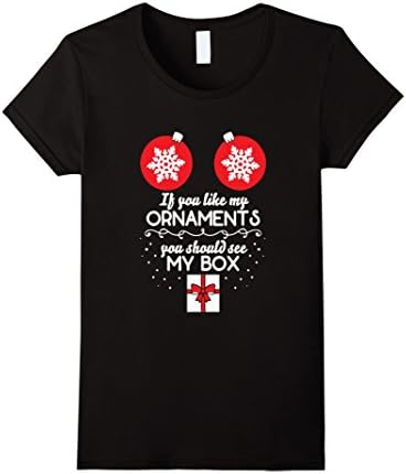 Women's W- If You Like My Ornaments You Should See My Box T-Shirt XL Black