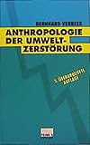 Image de Die Anthropologie der Umweltzerstörung: Die Evolution und der Schatten der Zukunft