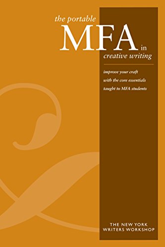 The Portable Mfa in Creative Writing: improve your craft with the core essentials taught to MFA students