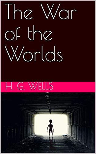 The War of the Worlds (English Edition)