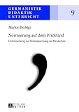 Image de Normierung auf dem Prüfstand: Untersuchung zur Kommasetzung im Deutschen (Germanistik –