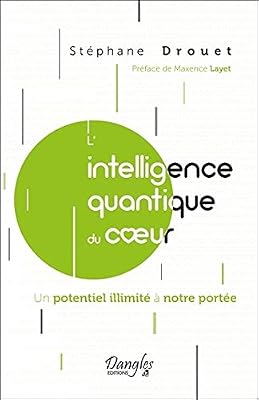 Dangles L'intelligence quantique du coeur - Un potentiel illimité à notre portée