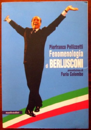Fenomenologia di Berlusconi Fenomenologia di Berlusconi