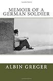 Memoir of a German Soldier by 