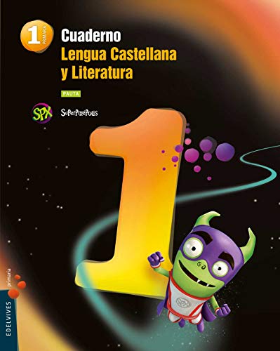 Cuaderno 1 de Lengua Castellana y L 1º Primaria (Pauta) (Superpixépolis)