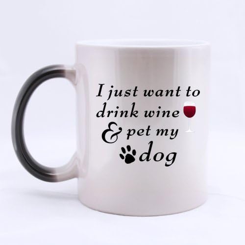 Funny Saying &amp; Quotes: I Just Want to Drink Wine and Pet My Dog Morphing Coffee Mug or Tea Cup - 11 ounces