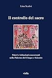 Image de Il controllo del sacro: Poteri e istituzioni concorrenti nella Palermo del Cinque e Seicento (I libri di Viella)