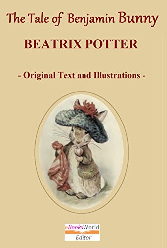 The Tale of Benjamin Bunny: Illustrated book from 1904 original version (English Edition)