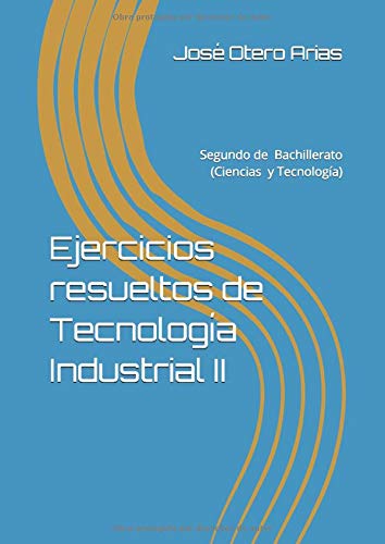 Ejercicios resueltos de Tecnología Industrial II: Segundo de Bachillerato