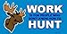 Produktbild Work for Those Who Can't Hunt Aluminum Automotive Novelty License Plate Tag Sign