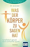 Image de Was der Körper zu sagen hat: Ganzheitlich gesund durch achtsames Spüren. Stress- und Traumabewältigung mit Somatic Experiencing® (SE)