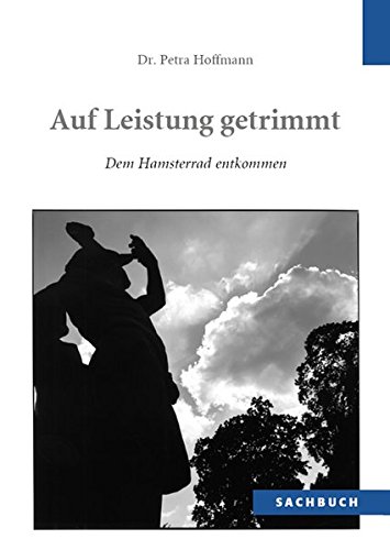 Download Auf Leistung getrimmt: Dem Hamsterrad entkommen Download Auf Leistung getrimmt: Dem Hamsterrad entkommen