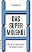 Cover zum Buch Das Supermolekül: Wie wir mit Wassers...