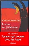 Image de La danse des grand-mères : Sur la jeunesse de l'âge mûr et la maturité de la jeunesse