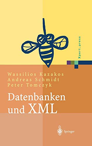 Datenbanken und XML: Konzepte, Anwendungen, Systeme (Xpert.press)