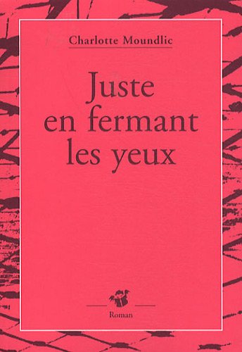 Juste en fermant les yeux