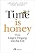 Time is honey: Vom klugen Umgang mit der Zeit by Karlheinz A. Geißler, Jonas Geißler