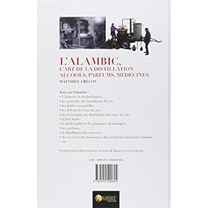 L'Alambic - L'art de la distillation - Alcools, parfums, médecines