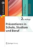 Präsentieren in Schule, Studium und Beruf (X.media.press) by Peter Bühler, Patrick Schlaich