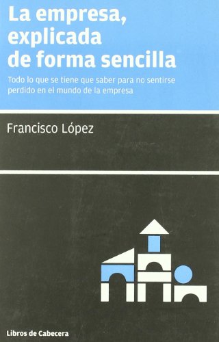 Empresa Explicada De Forma Sencil (Manuales de gestión)