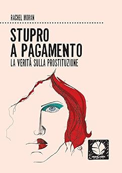 Rachel Moran - Stupro a pagamento (2017)
