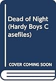 Dead of Night (Hardy Boys Casefiles, Band 80) by