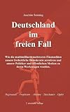 Image de Deutschland im freien Fall: Wie die multimilliardenschweren Finanzeliten unsere freiheitliche Demokr