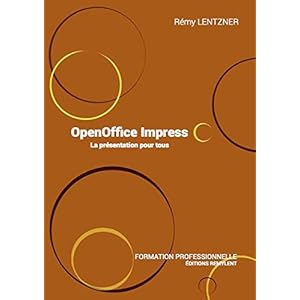 OpenOffice Impress: La présentation pour tous (INFORMATIQUE DU)