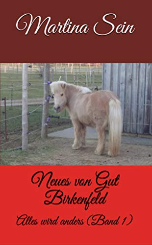 Neues von Gut Birkenfeld: Alles wird anders