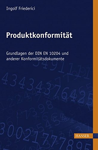 Produktkonformität: Grundlagen der DIN EN 10204 und anderer Konformitätsdokumente. Mit CD-ROM