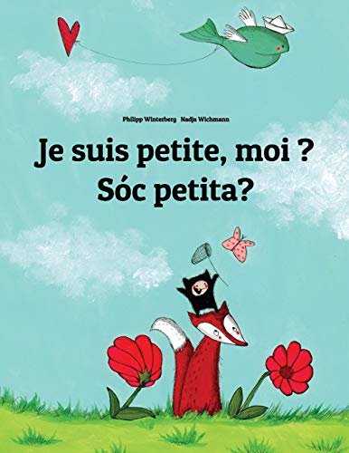 Je suis petite, moi ? Sóc petita?: Un livre d'images pour les enfants (Edition bilingue français-catalan)