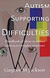 Image de Autism Supporting Difficulties: Handbook of Ideas to Reduce Anxiety in Everyday Situations