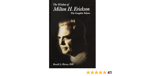 The Wisdom Of Milton H Erickson The Complete Volume Amazon De Havens Ronald Fremdsprachige Bucher