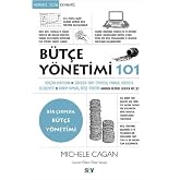 B&uuml;t&ccedil;e Y&ouml;netimi 101: Bor&ccedil;tan Kurtulmak ve Giderleri Takip Etmekten, Finansal Hedefler Belirlemeye ve Birikim Yapmaya, B&uuml;t&ccedil;e Y&ouml;
