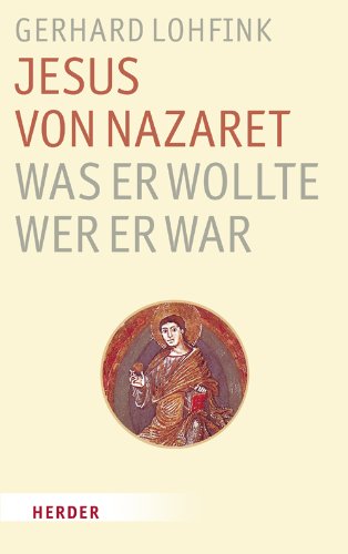 Jesus von Nazaret - Was er wollte, wer er war