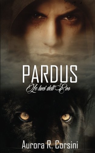 Pardus. Le luci dell'Eos: 1 Pardus. Le luci dell'Eos: 1
