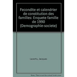 Fécondité et calendrier de constitution des familles: Enquête famille de 1990