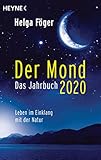 Der Mond 2020 - Das Jahrbuch: Leben im Einklang mit der Natur by