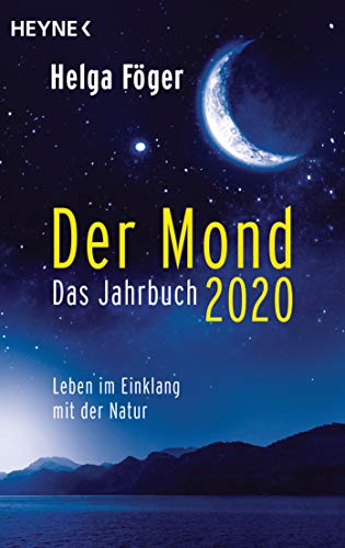 Der Mond 2020 - Das Jahrbuch: Leben im Einklang mit der Natur
