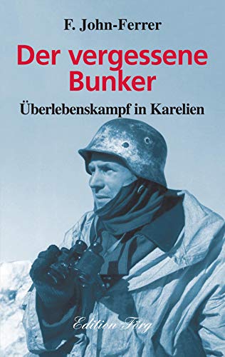 Der vergessene Bunker - Überlebenskampf in Karelien (Zeitzeugen 9)