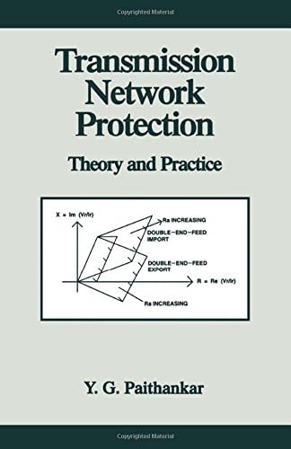 TRANSMISSION NETWORK PROTECTION: THEORY AND PRACTICE (POWER ENGINEERING (WILLIS))