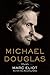 Michael Douglas: A Biography by 