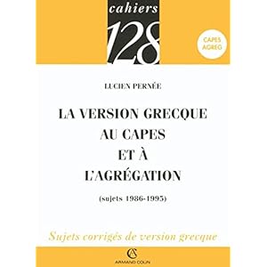 La version grecque au CAPES et à l'Agrégation: Sujets 1986-1995 Livre en Ligne La version grecque au CAPES et à l'Agrégation: Sujets 1986-1995 Livre en Ligne - Telecharger Ebook