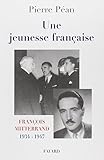 Une jeunesse française. François Mitterrand, 1934-1947