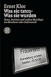 Image de Was sie taten - Was sie wurden: Ärzte, Juristen und andere Beteiligte am Kranken- oder Judenmord (D