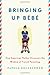 Price comparison product image Bringing Up Bebe: One American Mother Discovers the Wisdom of French Parenting
