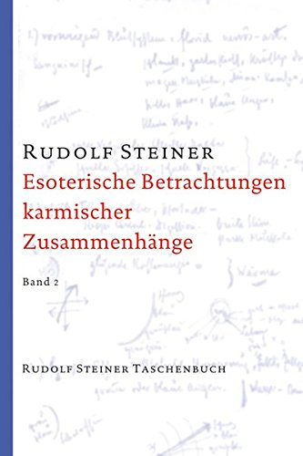 Esoterische Betrachtungen karmischer Zusammenhänge, Band 2: Siebzehn Vorträge, Dornach 1924 (Rudolf Steiner Taschenbücher aus dem Gesamtwerk)