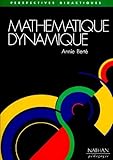 Image de MATHEMATIQUE DYNAMIQUE. Pour Alice, Boubacar... et tous les autres