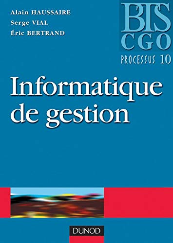 Télécharger Informatique de gestion, tome 1, BTS CGO processus 10 Gratuit